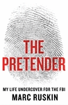 The Pretender – My Life Undercover for the FBI